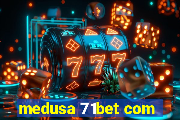 medusa 71bet com